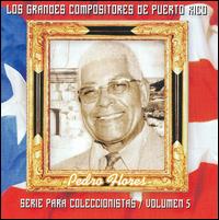 Grandes Compositores de Puerto Rico, Vol. 5 von Pedro Flores
