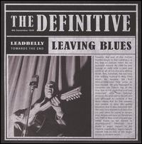 Definitive: Leaving Blues von Leadbelly
