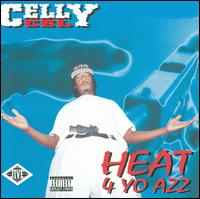 Heat 4 Yo Azz von Celly Cel