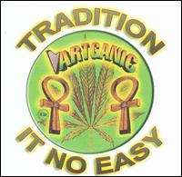Tradition It No Easy von Artganic
