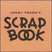Scrapbook von Jonny Trunk