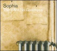 There Are No Goodbyes von Sophia