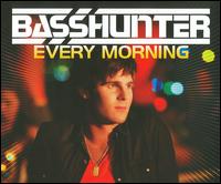 Every Morning von Basshunter
