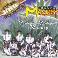 Y Sigue, Y Sigue Maguey von Banda Maguey