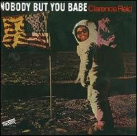 Nobody But You Babe von Clarence Reid