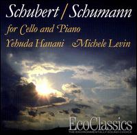 Schubert and Schumann: Works for Cello and Piano von Yehuda Hanani