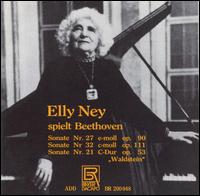 Beethoven: Piano Sonatas Nos. 21, 27, 32 von Elly Ney