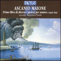 Ascanio Maione: Primo libro di diversi Capricci per sonare (Napoli 1603) von Francesco Tasini