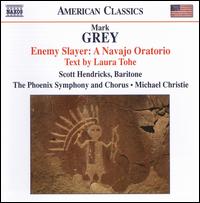 Mark Grey: Enemy Slayer: A Navajo Oratorio von Michael Christie