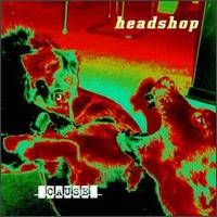 Cause & Effect von Headshop