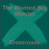 Crossroads von Blunted Boy Wonder