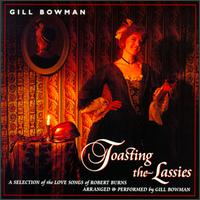 Toasting the Lassies: Burns Songs von Gill Bowman