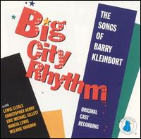 Big City Rhythm: Songs of Barry Kleinbort [Original Cast] von Original Cast Recording