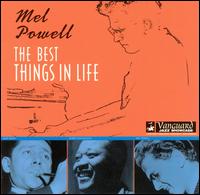 Best Things in Life von Mel Powell