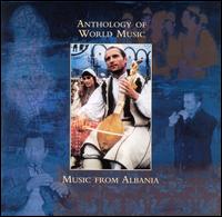Anthology of World Music: Music From Albania von Various Artists