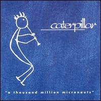 Thousand Million Micronauts von Caterpillar