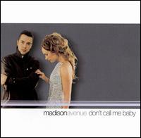 Don't Call Me Baby [Import CD/12" #1] von Madison Avenue