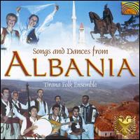 Songs and Dances from Albania von Tirana Folk Ensemble