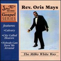 Milky White Way von Rev. Oris Mays