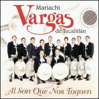 Al Son Que Nos Toquen von Mariachi Vargas de Tecalitlán