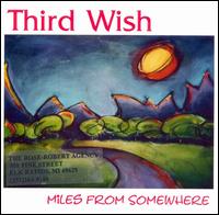 Miles from Somewhere von Third Wish