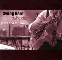 Swing Hard Swing Often von Jason and the G-Men