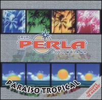 Paraiso Tropical von Grupo Perla Colombiana