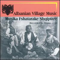 Albanian Village Music 1930 von Various Artists