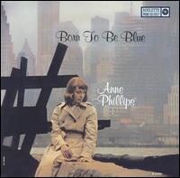 Born to Be Blue von Anne Phillips