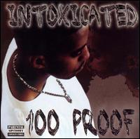 Intoxicated von 100 Proof