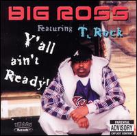 Ya'll Ain't Ready von Big Ross