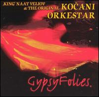 Gypsy Follie von King Naat Veliov & The Original Kocani Orkestar