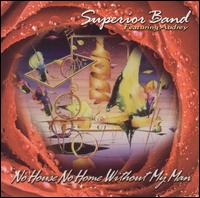 No House, No Home, Without My Man von Superior Band