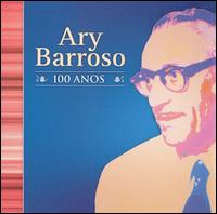 100 Anos von Ary Barroso