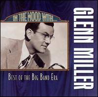 In the Mood with Glenn Miller: Best of the Big Band Era[BMG] von Glenn Miller