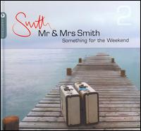 Something for the Weekend, Vol. 2 von Mr. & Mrs. Smith