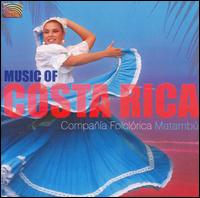 Music of Costa Rica von Compania Folclorica Matambu