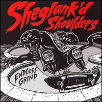 Endless Grind von Sheglank'd Shoulders
