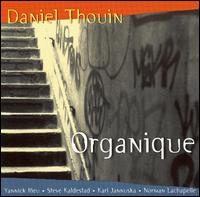 Organique von Daniel Thouin