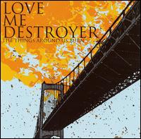 Things Around Us Burn von Love Me Destroyer