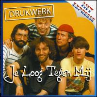 Je Loog Tegen Mij von Drukwerk