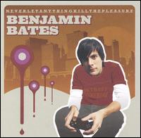 N.E.V.E.R.L.E.T.A.N.Y.T.H.I.N.G.K.I.L.L.T.H.E.P.L.E.A.S.U.R.E. von Benjamin Bates