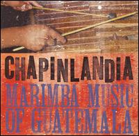 Marimba Music of Guatemala von Chapinlandia