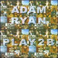 Play 2 B von Adam Ryan