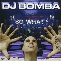 So What? von DJ Bomba