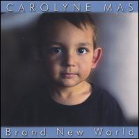 Brand New World von Carolyne Mas