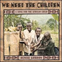 We Need the Children von Denise Gordon