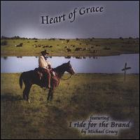 Heart of Grace - I Ride for the Brand von Michael Gracy