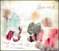 Maybe They Will Sing for Us Tomorrow von Hammock