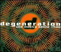 Una Musica Senza Ritmo [UK 12"] von Degeneration